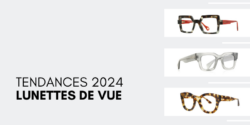 Tendances 2024 lunettes de vue